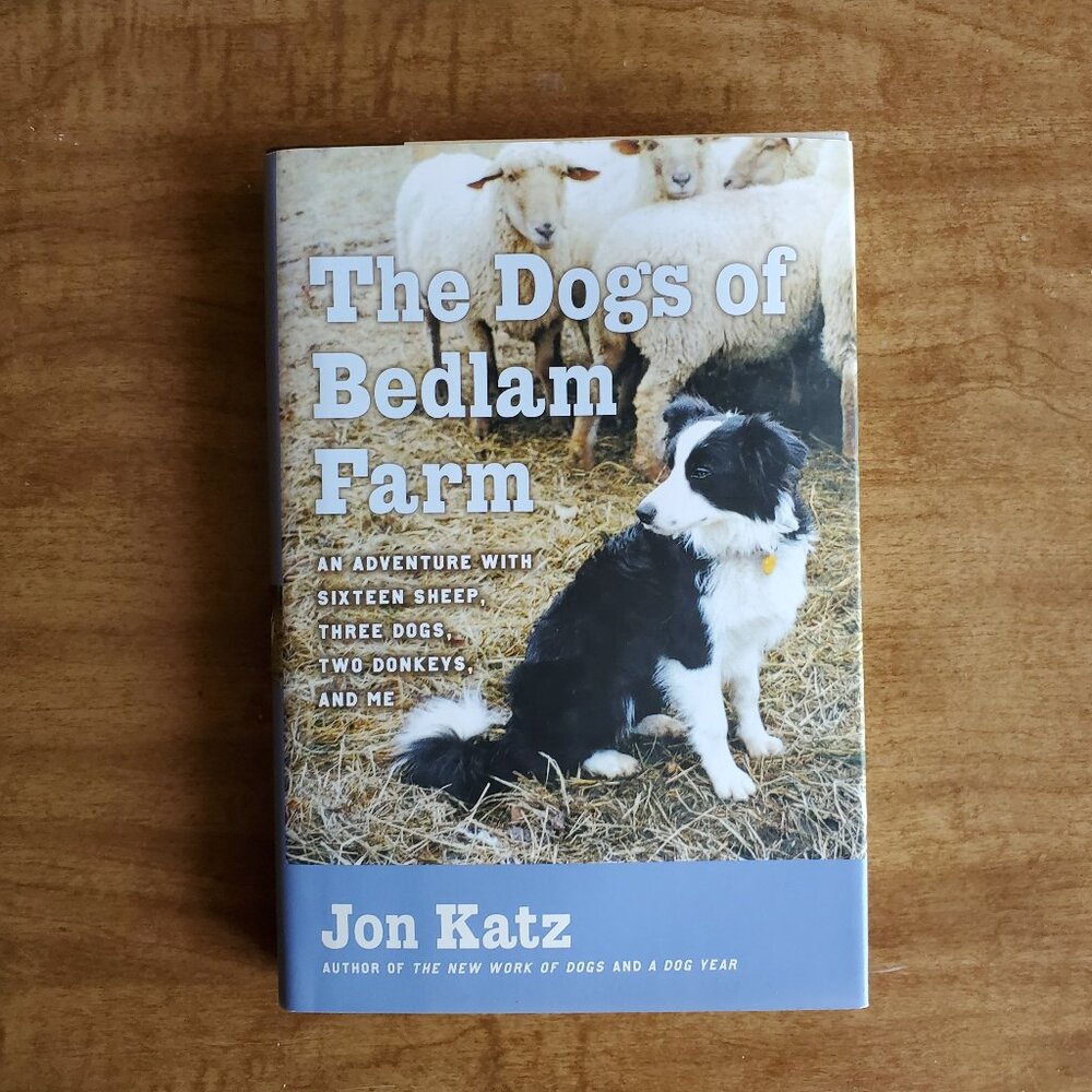 The Dogs of Bedlam Farm by Jon Katz
